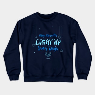 “May Miracles Light Up Your Days” Hanukkah Themed Design Crewneck Sweatshirt